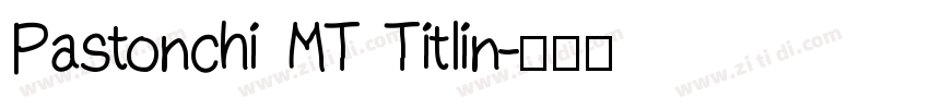 Pastonchi MT Titlin字体转换